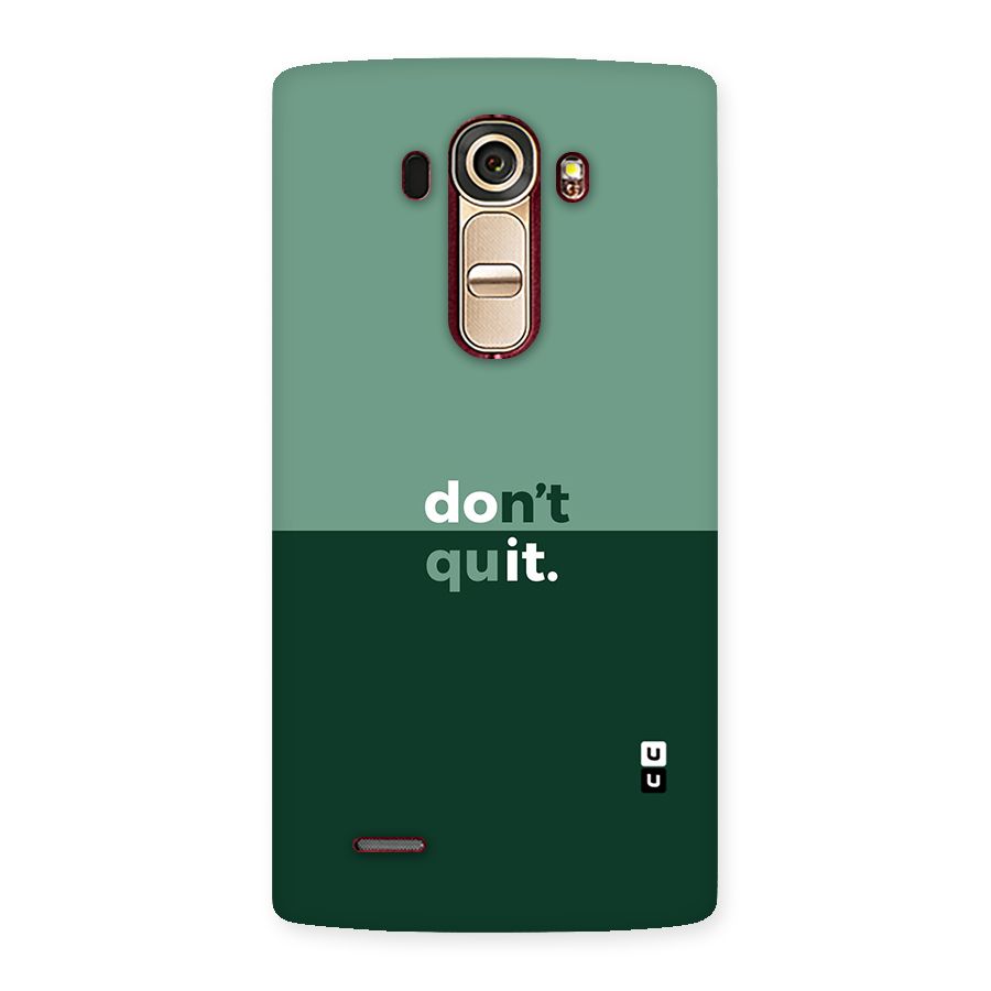 Dont Quit Do It Back Case for LG G4