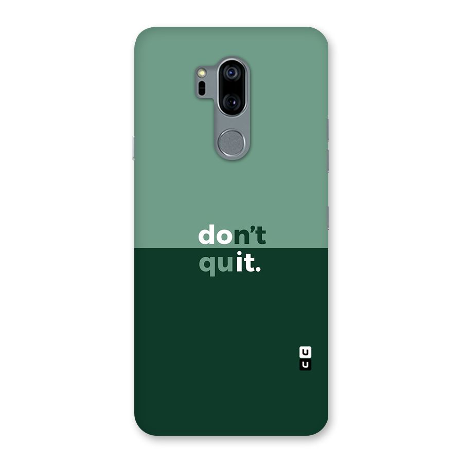 Dont Quit Do It Back Case for LG G7