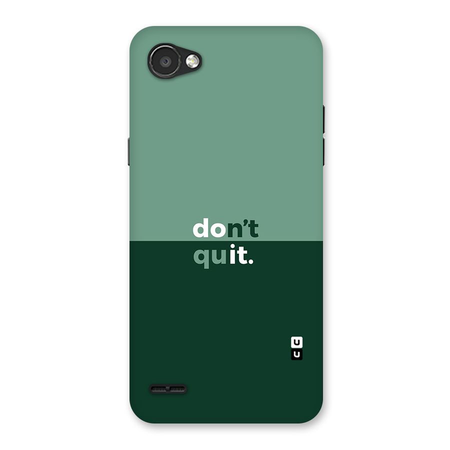 Dont Quit Do It Back Case for LG Q6