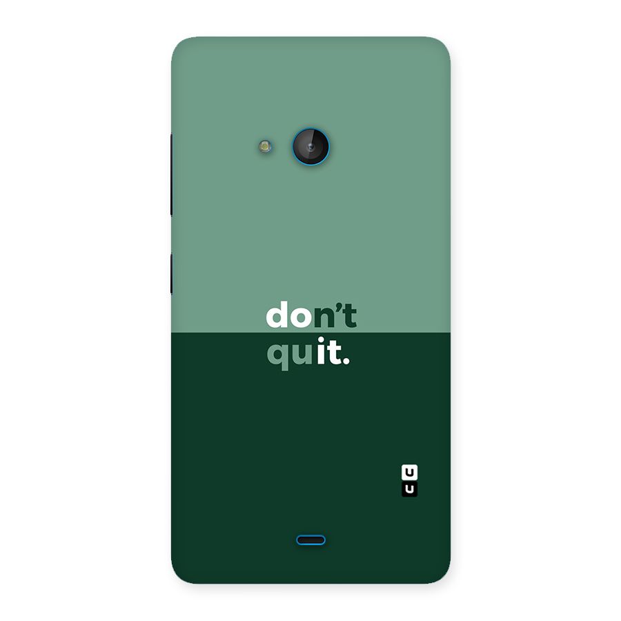 Dont Quit Do It Back Case for Lumia 540