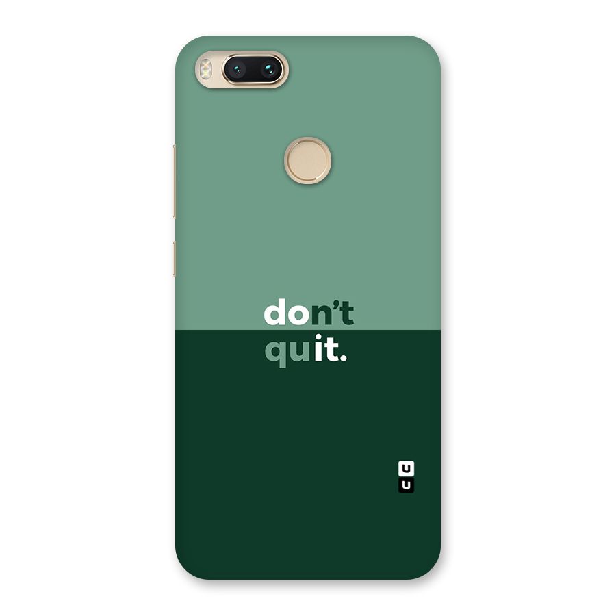 Dont Quit Do It Back Case for Mi A1