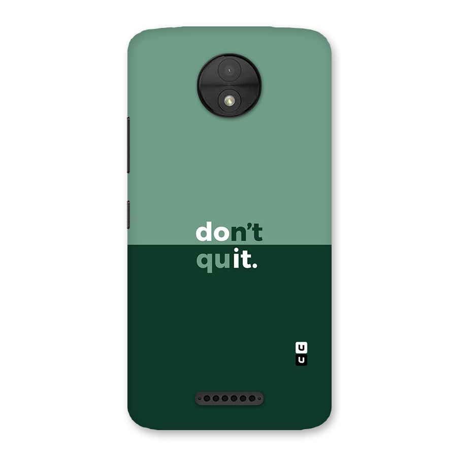 Dont Quit Do It Back Case for Moto C