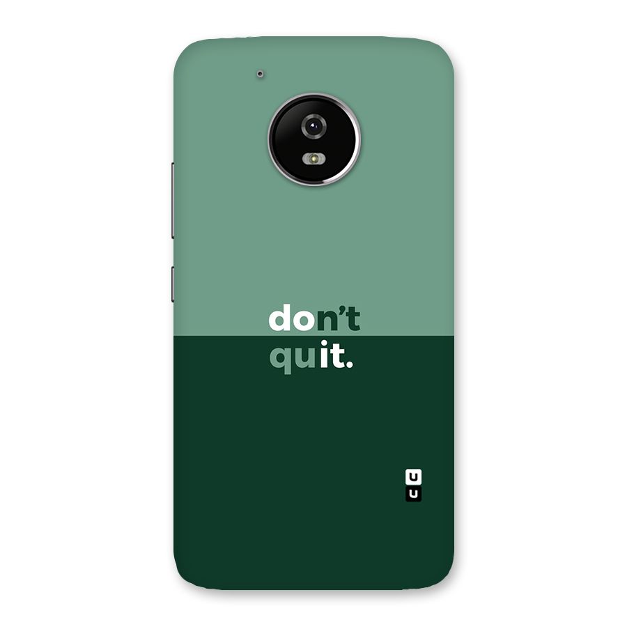 Dont Quit Do It Back Case for Moto G5