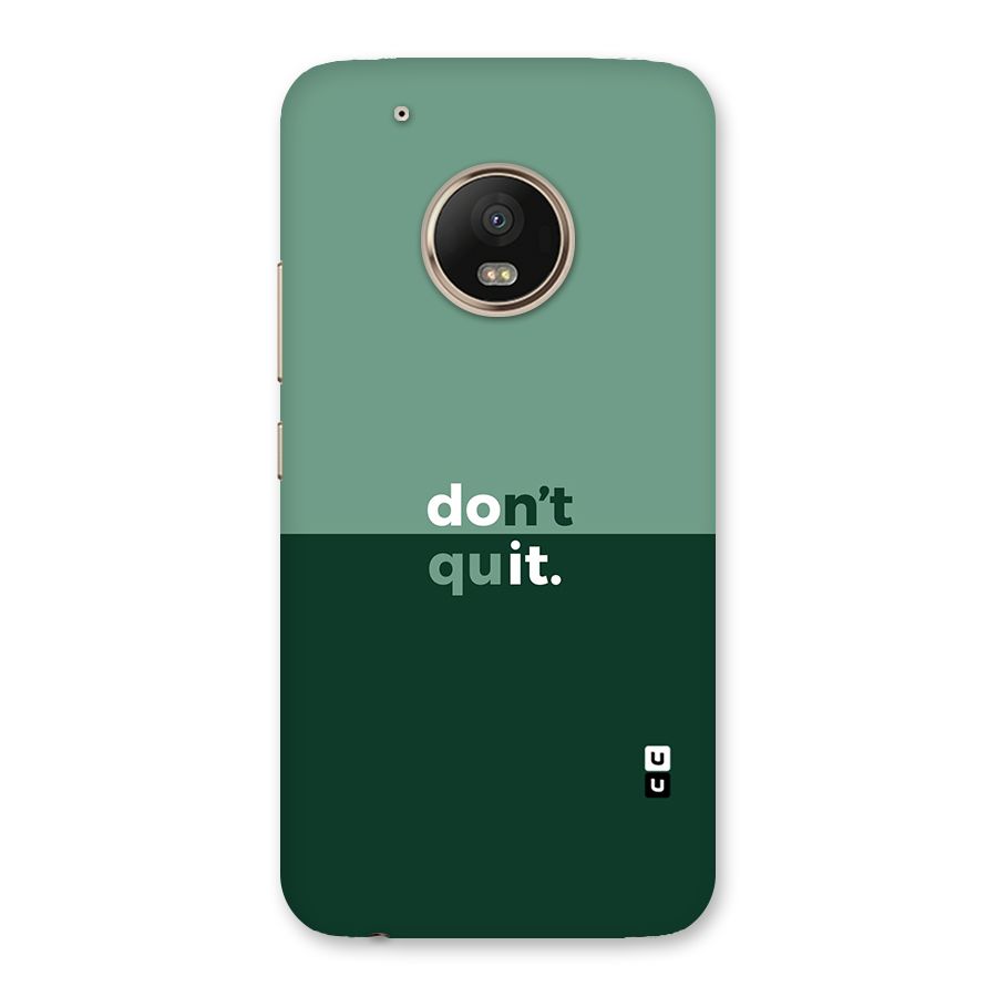 Dont Quit Do It Back Case for Moto G5 Plus