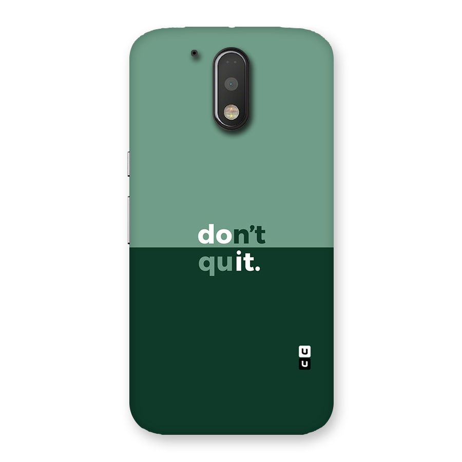 Dont Quit Do It Back Case for Motorola Moto G4
