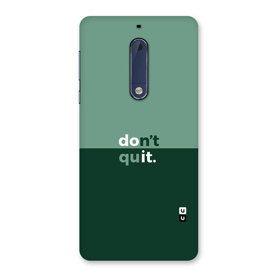 Dont Quit Do It Back Case for Nokia 5