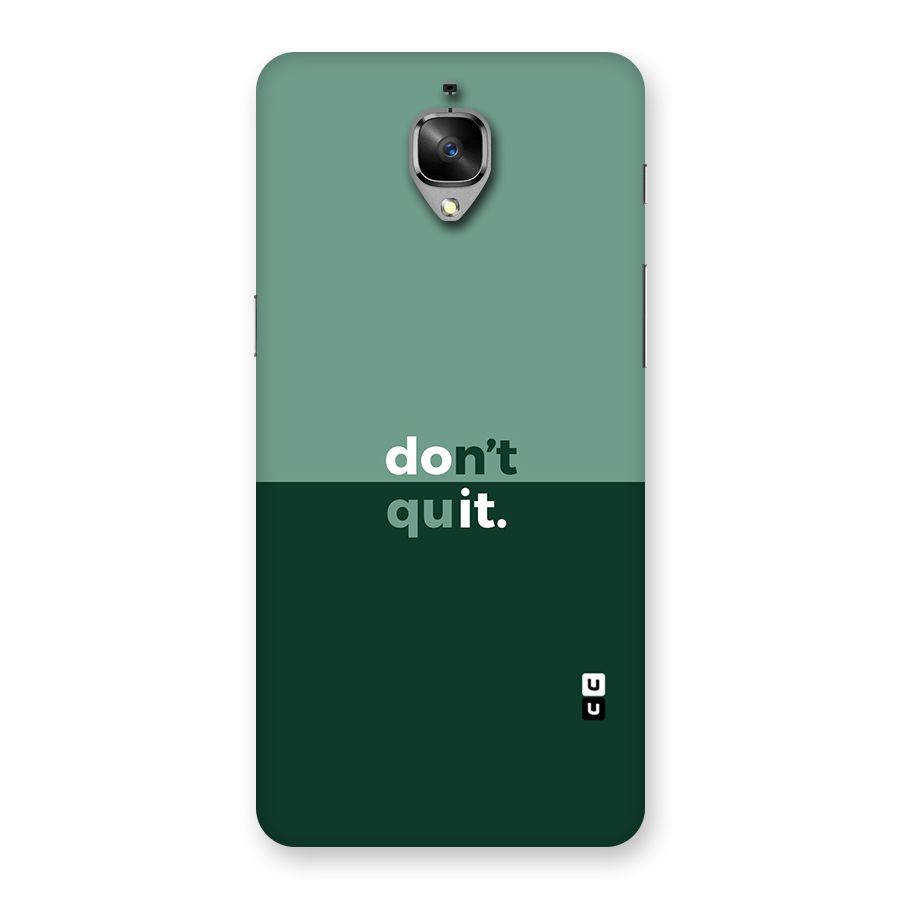 Dont Quit Do It Back Case for OnePlus 3T