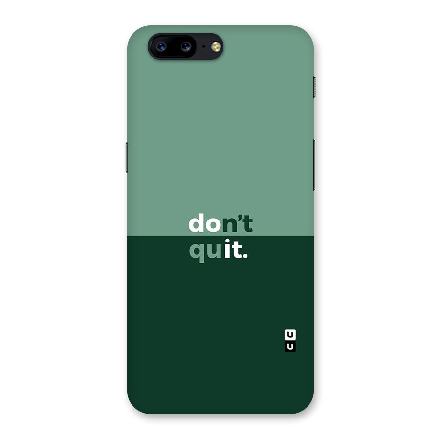 Dont Quit Do It Back Case for OnePlus 5