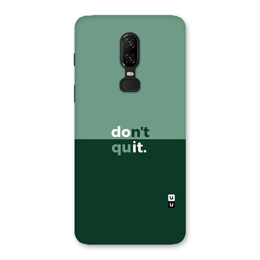 Dont Quit Do It Back Case for OnePlus 6