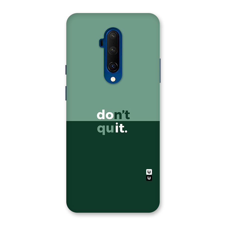 Dont Quit Do It Back Case for OnePlus 7T Pro