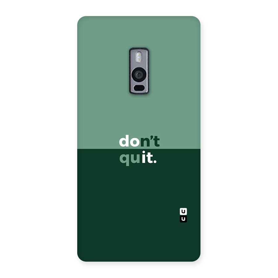 Dont Quit Do It Back Case for OnePlus Two