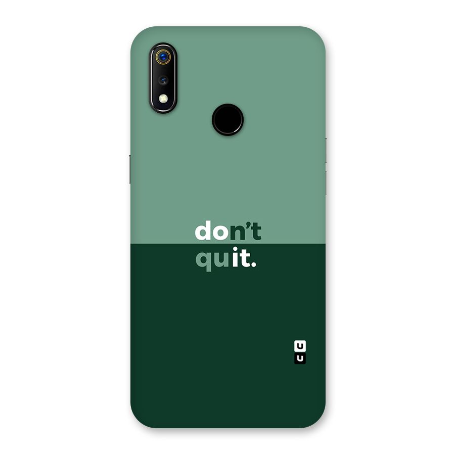Dont Quit Do It Back Case for Realme 3