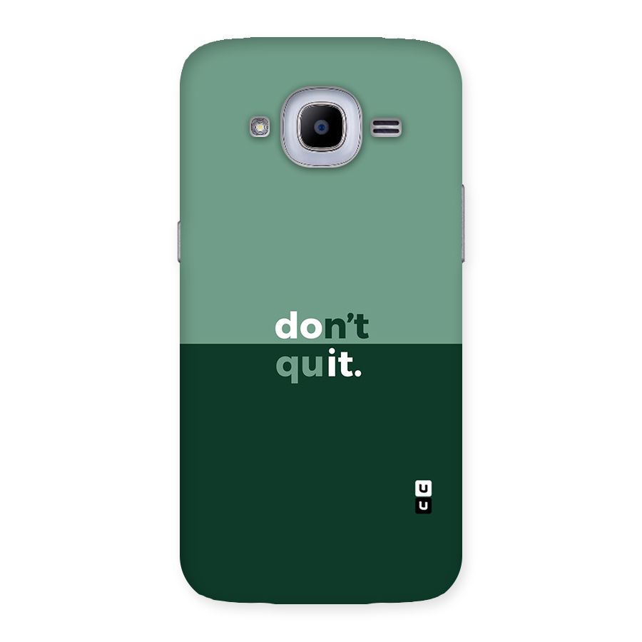 Dont Quit Do It Back Case for Samsung Galaxy J2 2016