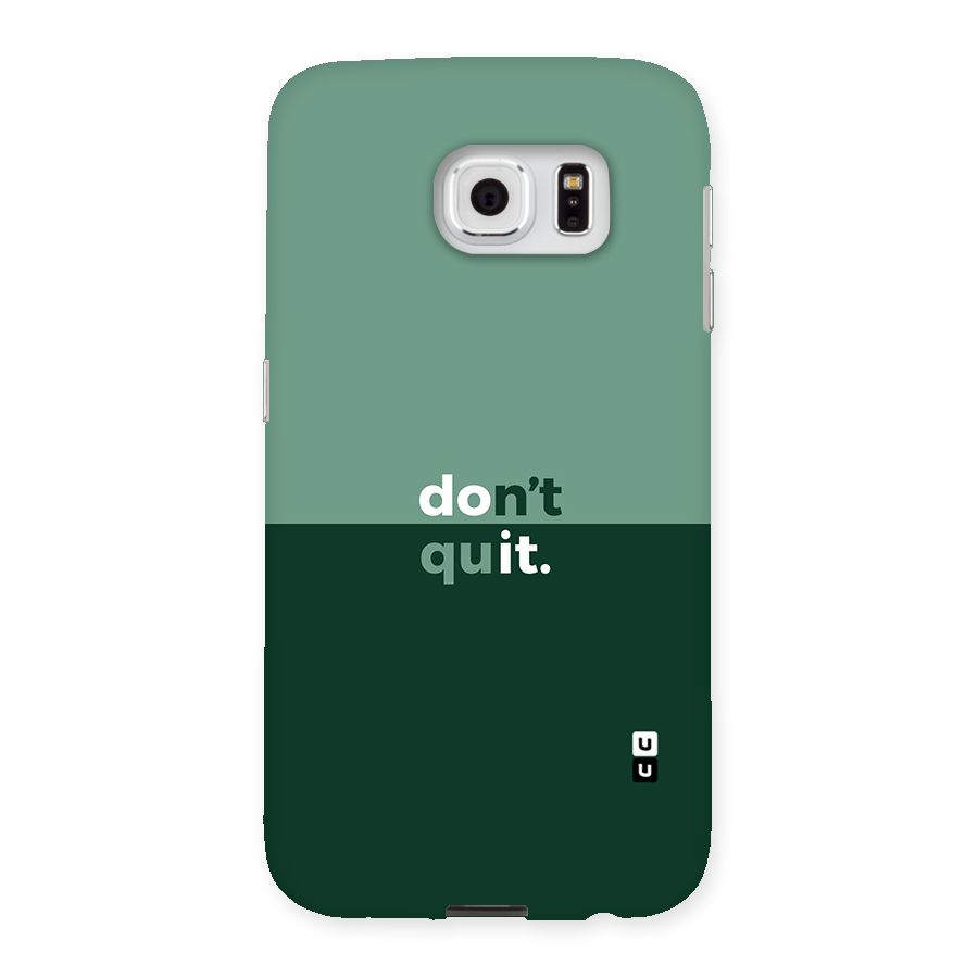 Dont Quit Do It Back Case for Samsung Galaxy S6
