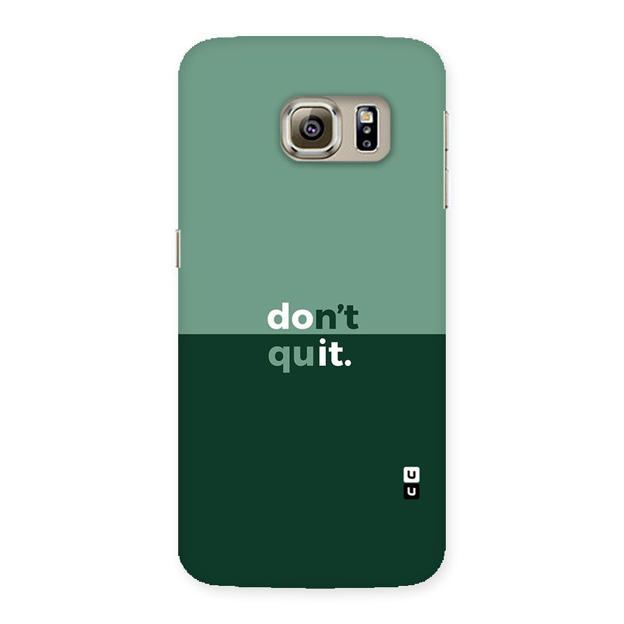 Dont Quit Do It Back Case for Samsung Galaxy S6 Edge
