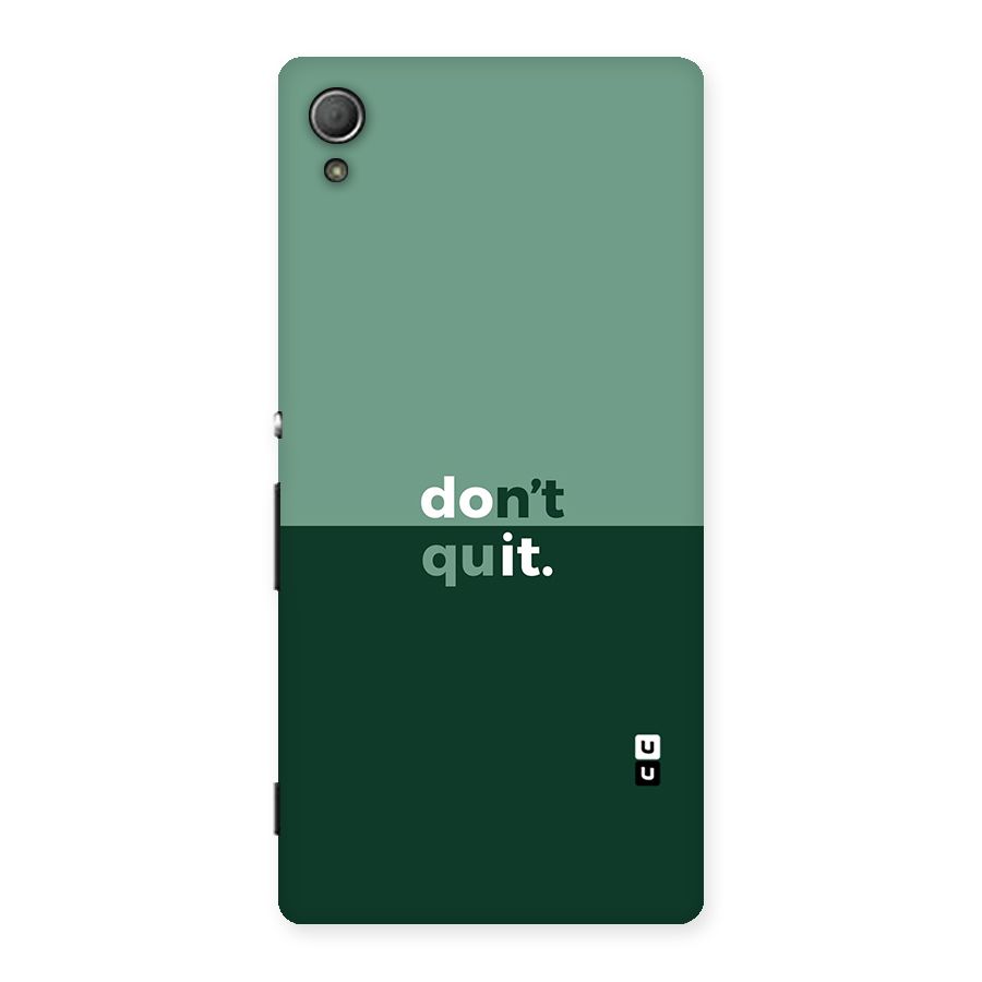 Dont Quit Do It Back Case for Xperia Z3 Plus