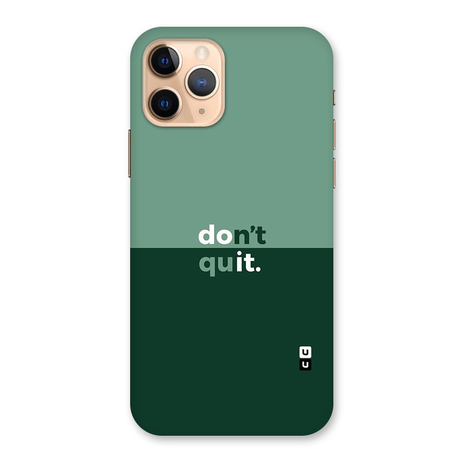 Dont Quit Do It Back Case for iPhone 11 Pro
