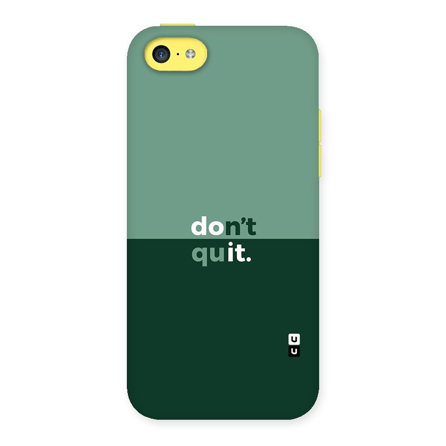 Dont Quit Do It Back Case for iPhone 5C