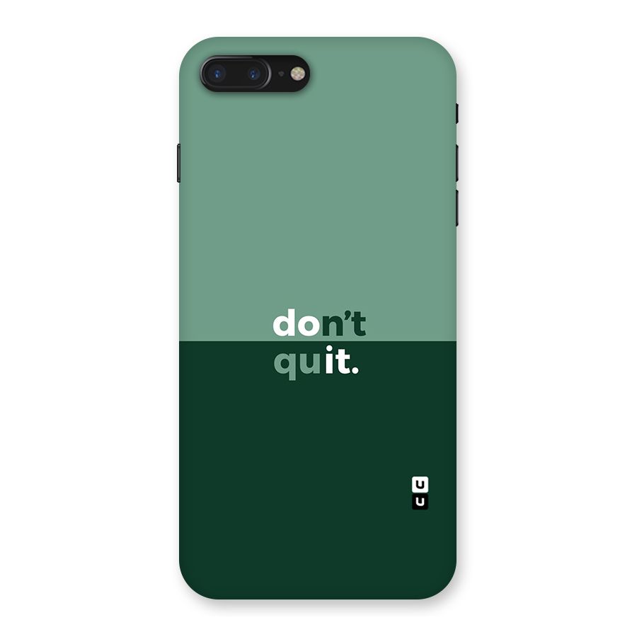 Dont Quit Do It Back Case for iPhone 7 Plus
