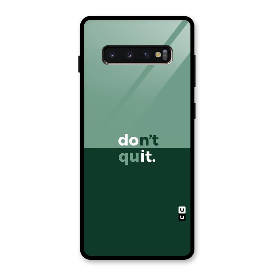Dont Quit Do It Glass Back Case for Galaxy S10 Plus