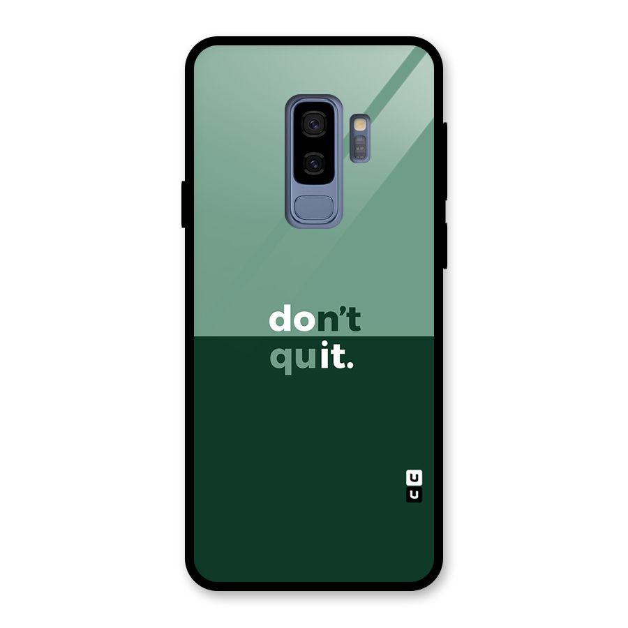 Dont Quit Do It Glass Back Case for Galaxy S9 Plus
