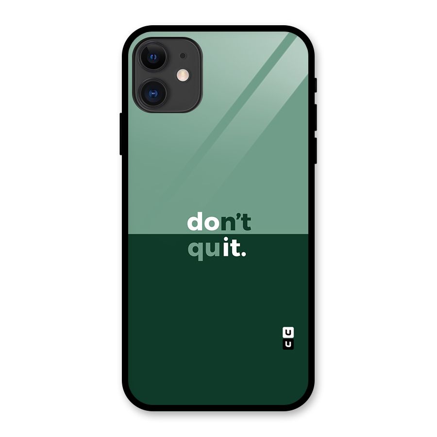Dont Quit Do It Glass Back Case for iPhone 11