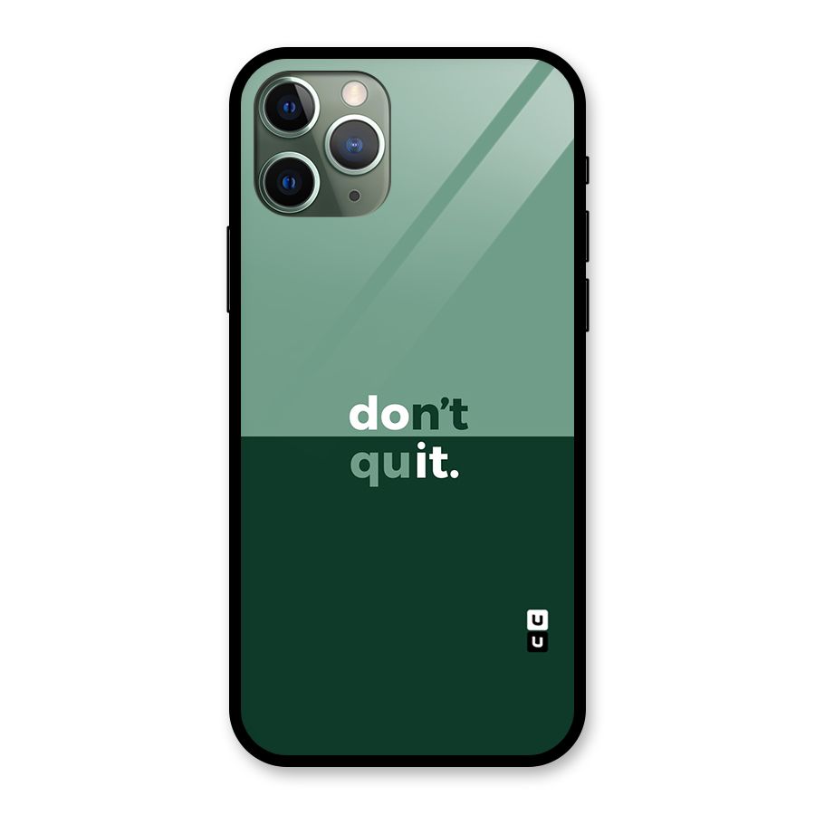 Dont Quit Do It Glass Back Case for iPhone 11 Pro