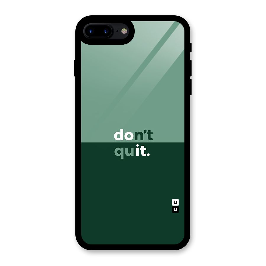 Dont Quit Do It Glass Back Case for iPhone 7 Plus