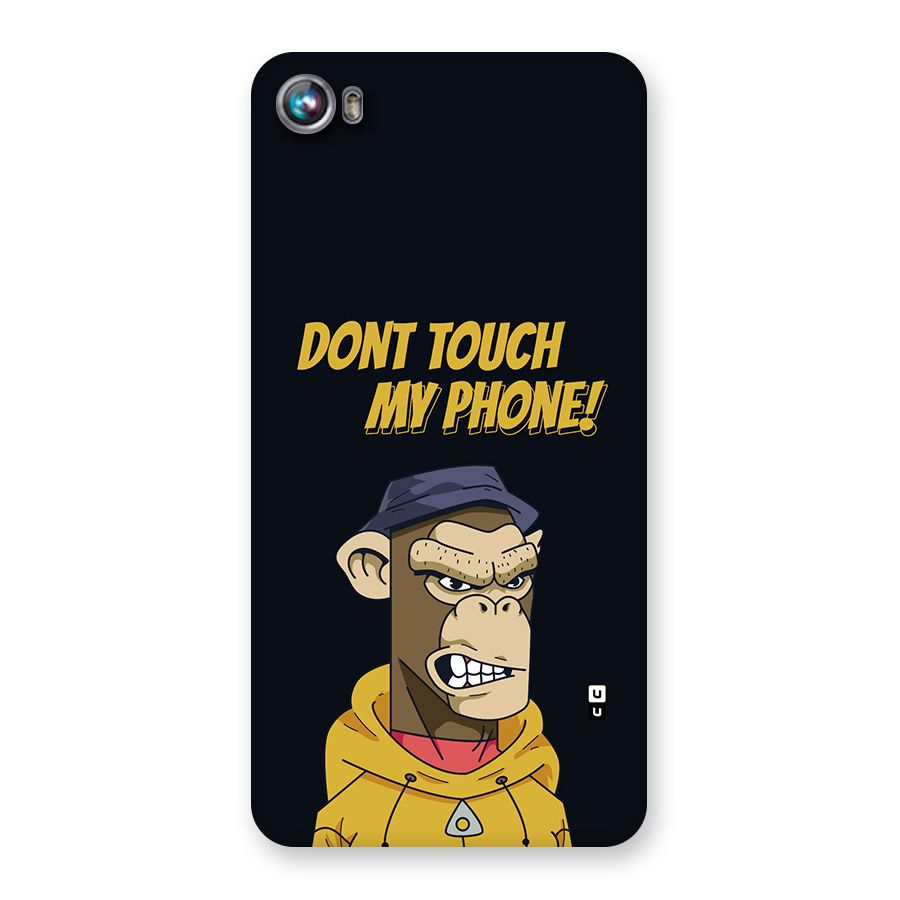 Dont Touch My Phone Back Case for Canvas Fire 4 (A107)