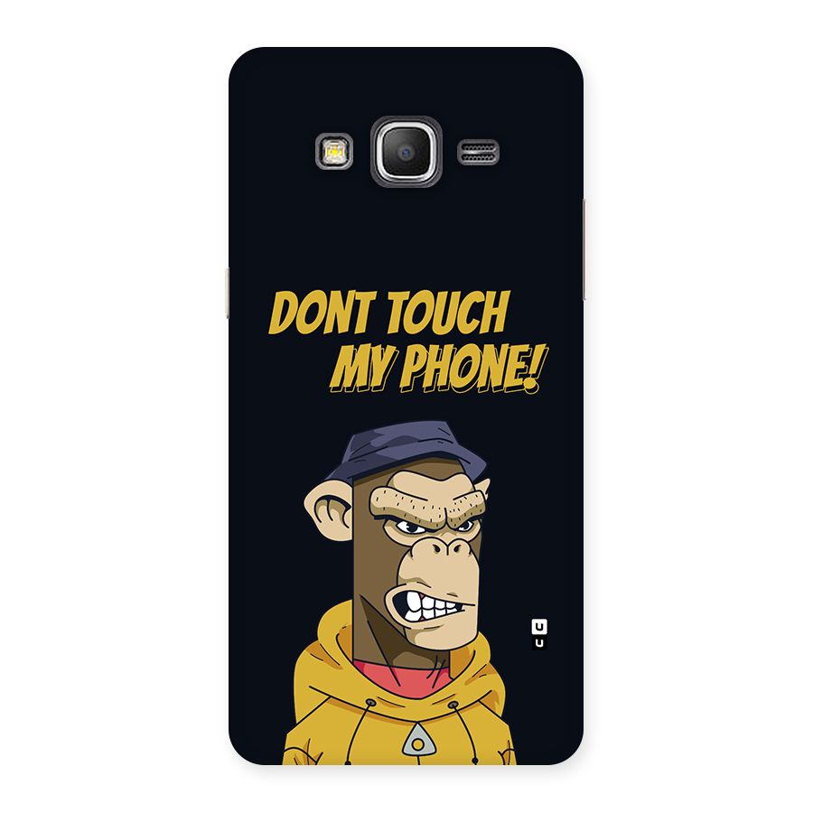 Dont Touch My Phone Back Case for Galaxy Grand Prime