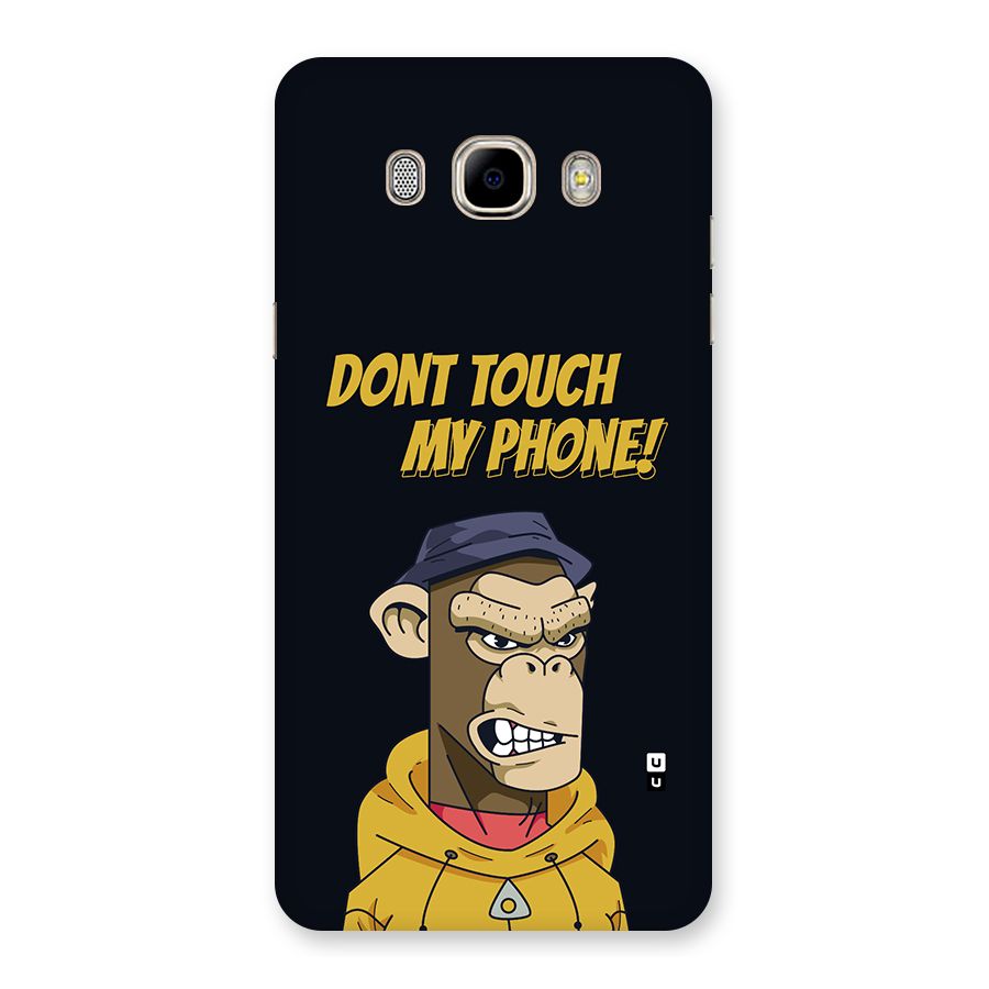 Dont Touch My Phone Back Case for Galaxy J7 2016