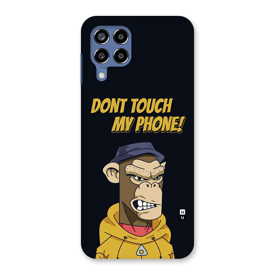 Dont Touch My Phone Back Case for Galaxy M53 5G