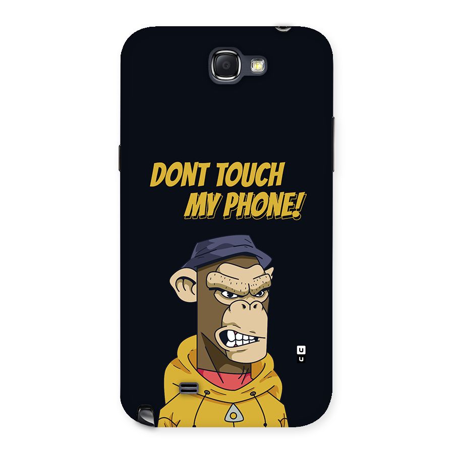 Dont Touch My Phone Back Case for Galaxy Note 2