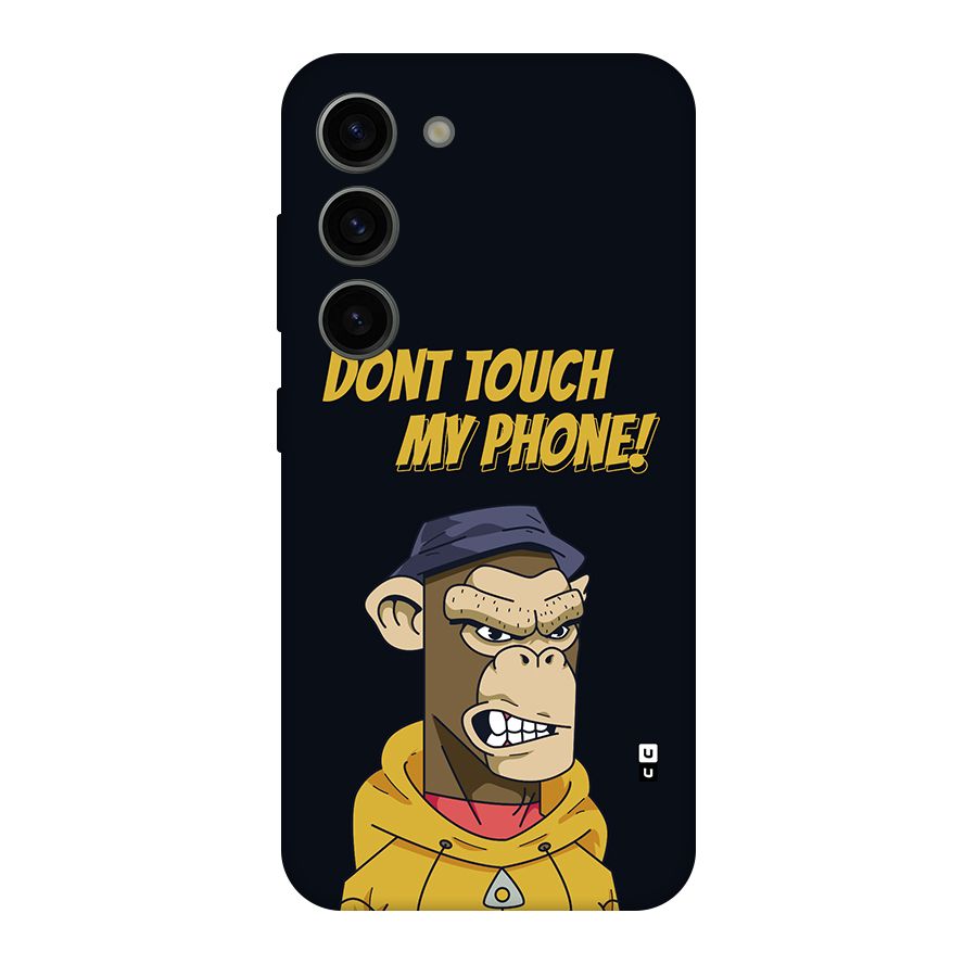 Dont Touch My Phone Back Case for Galaxy S23