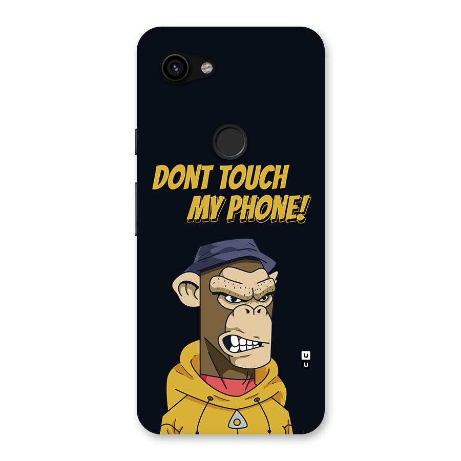 Dont Touch My Phone Back Case for Google Pixel 3a