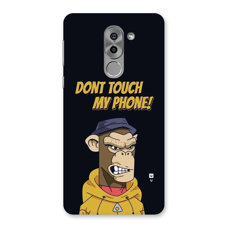 Dont Touch My Phone Back Case for Honor 6X