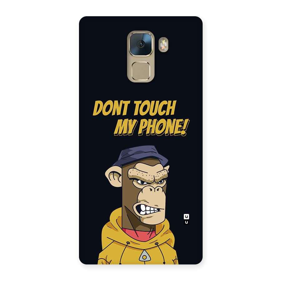 Dont Touch My Phone Back Case for Honor 7