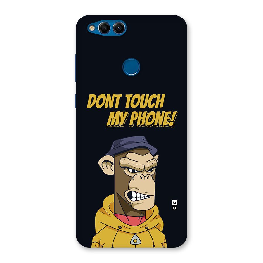 Dont Touch My Phone Back Case for Honor 7X