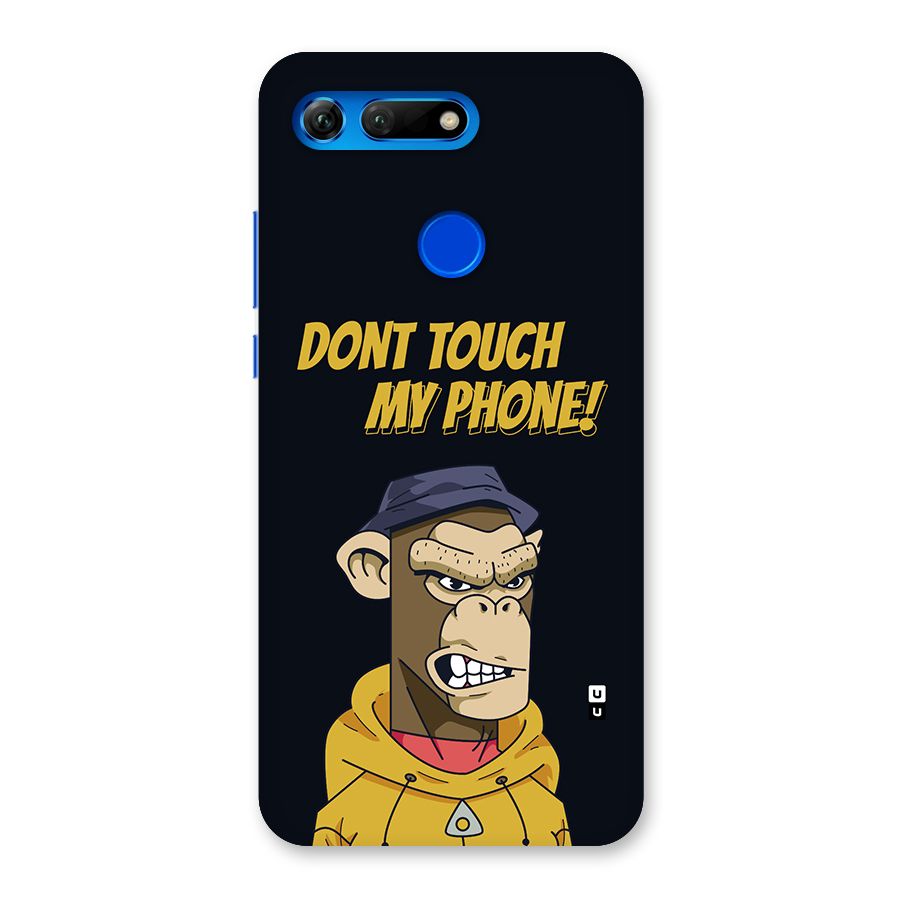 Dont Touch My Phone Back Case for Honor View 20