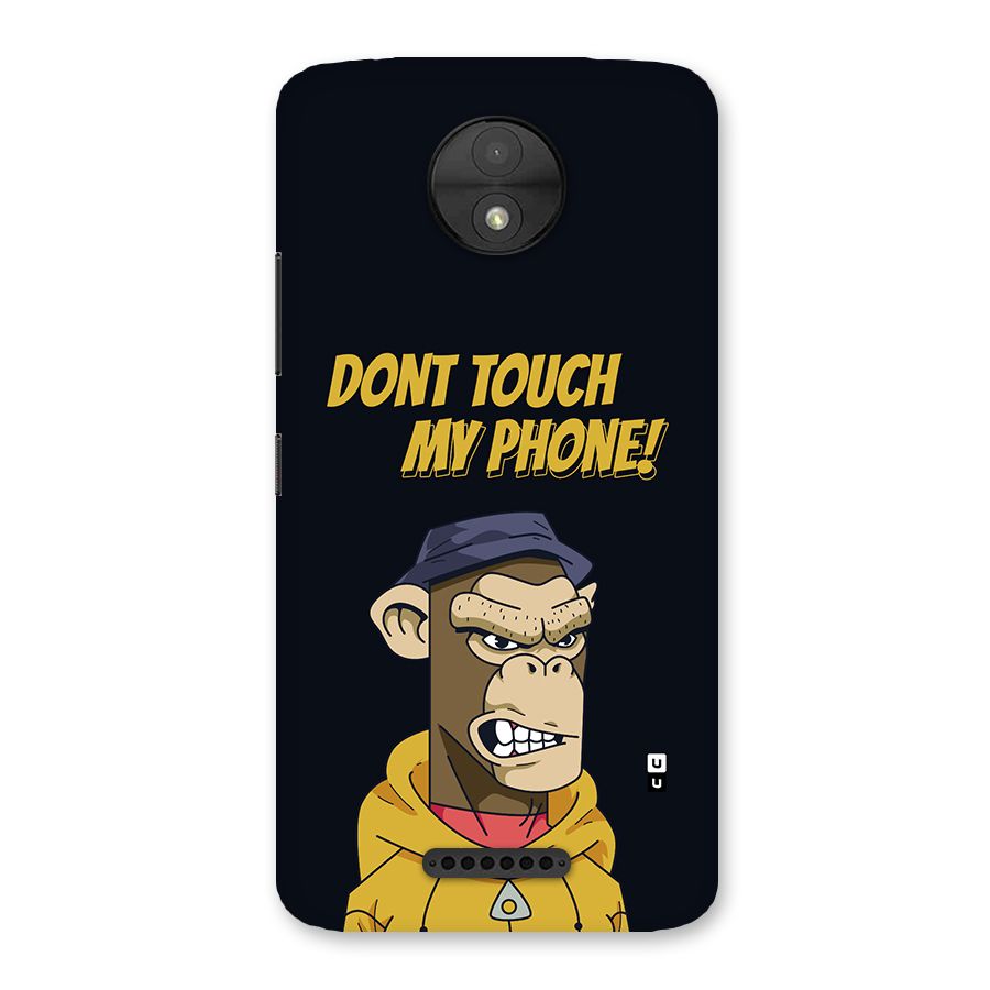 Dont Touch My Phone Back Case for Moto C
