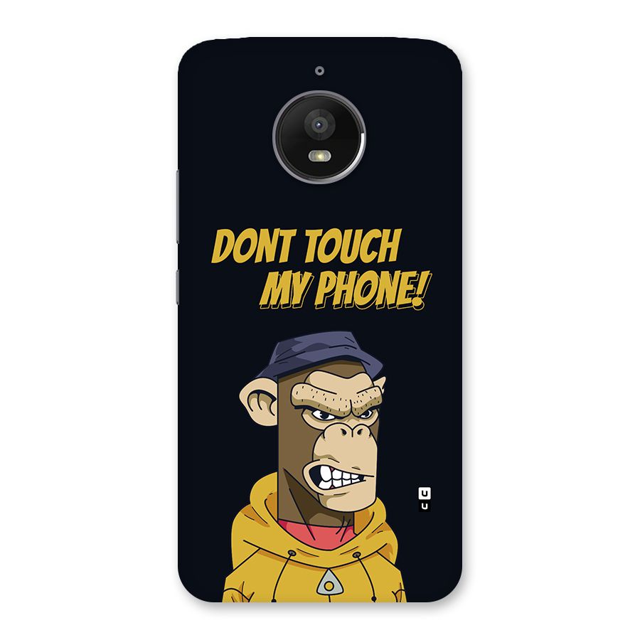 Dont Touch My Phone Back Case for Moto E4 Plus
