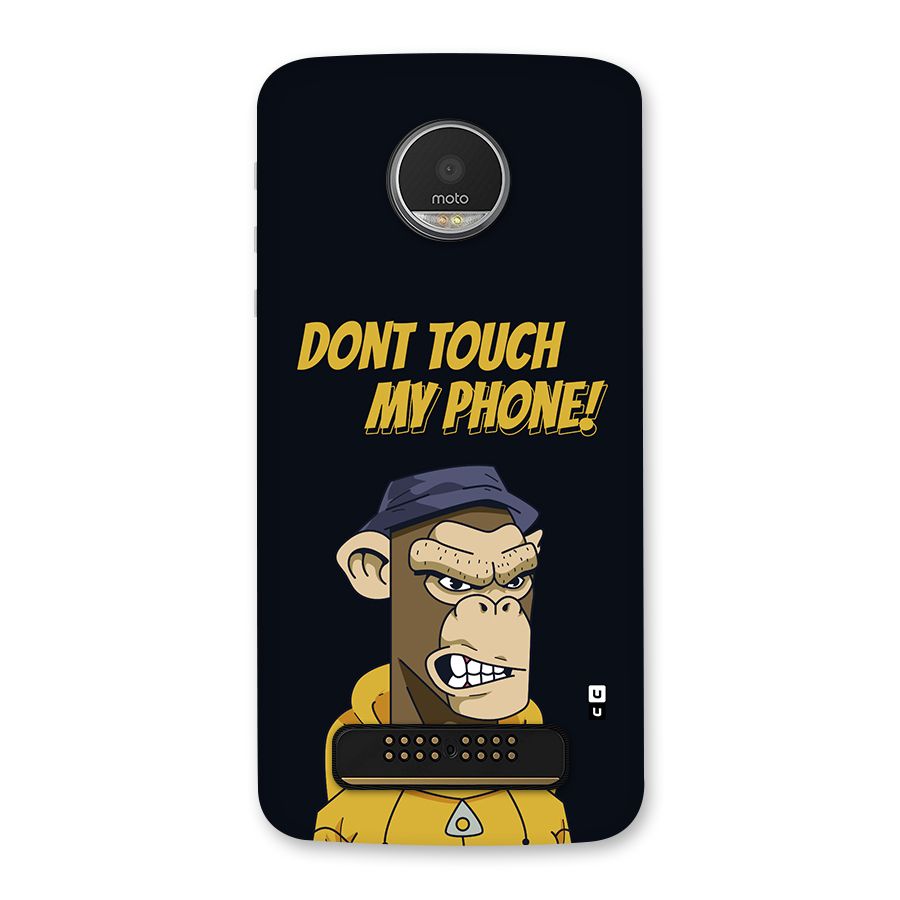 Dont Touch My Phone Back Case for Moto Z Play