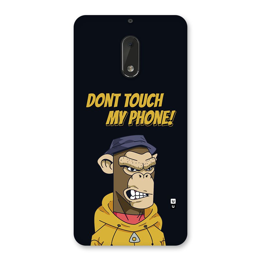Dont Touch My Phone Back Case for Nokia 6