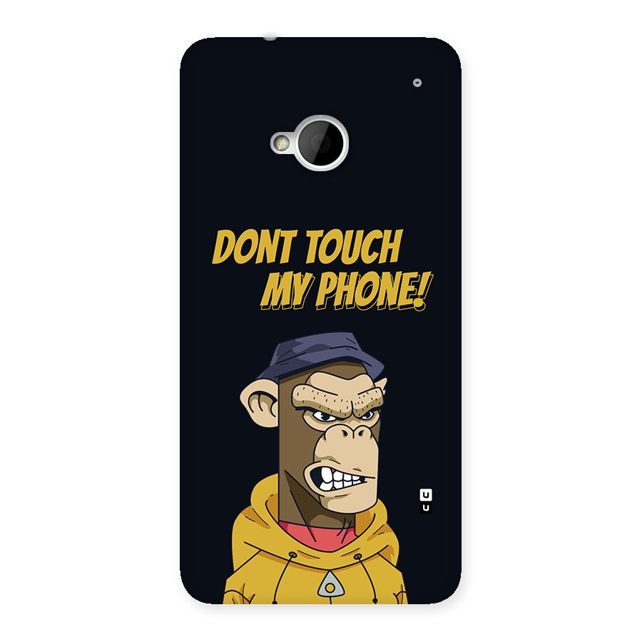 Dont Touch My Phone Back Case for One M7 (Single Sim)