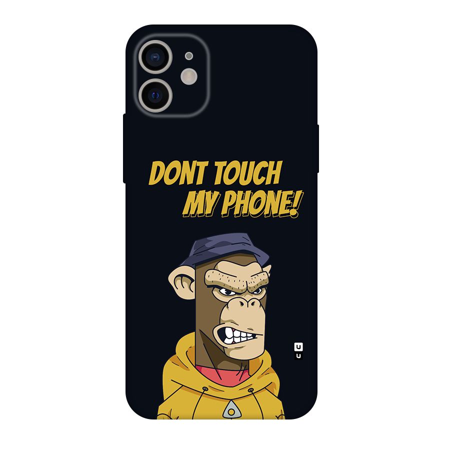 Dont Touch My Phone Back Case for iPhone 11