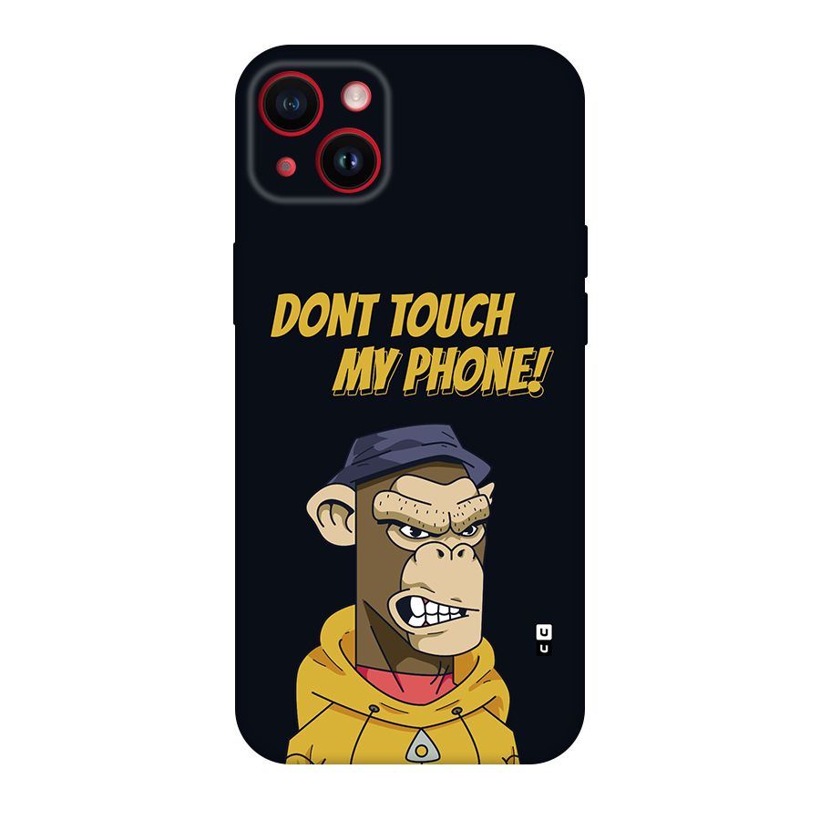 Dont Touch My Phone Back Case for iPhone 14 Plus