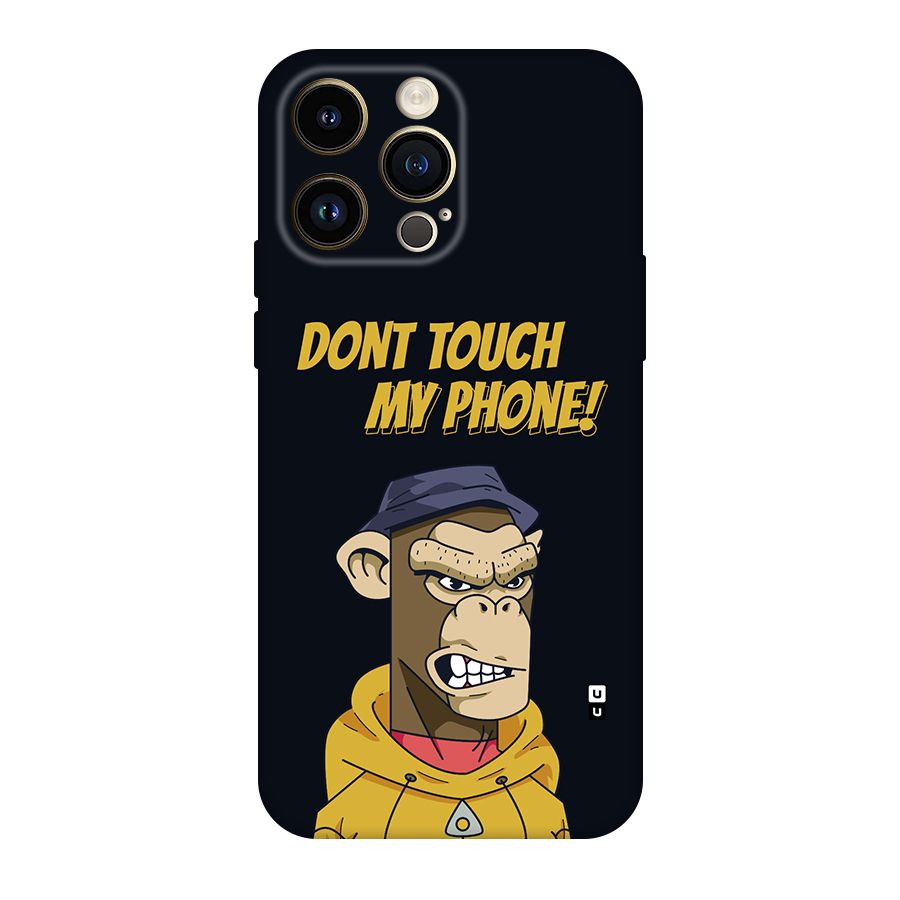 Dont Touch My Phone Back Case for iPhone 14 Pro Max