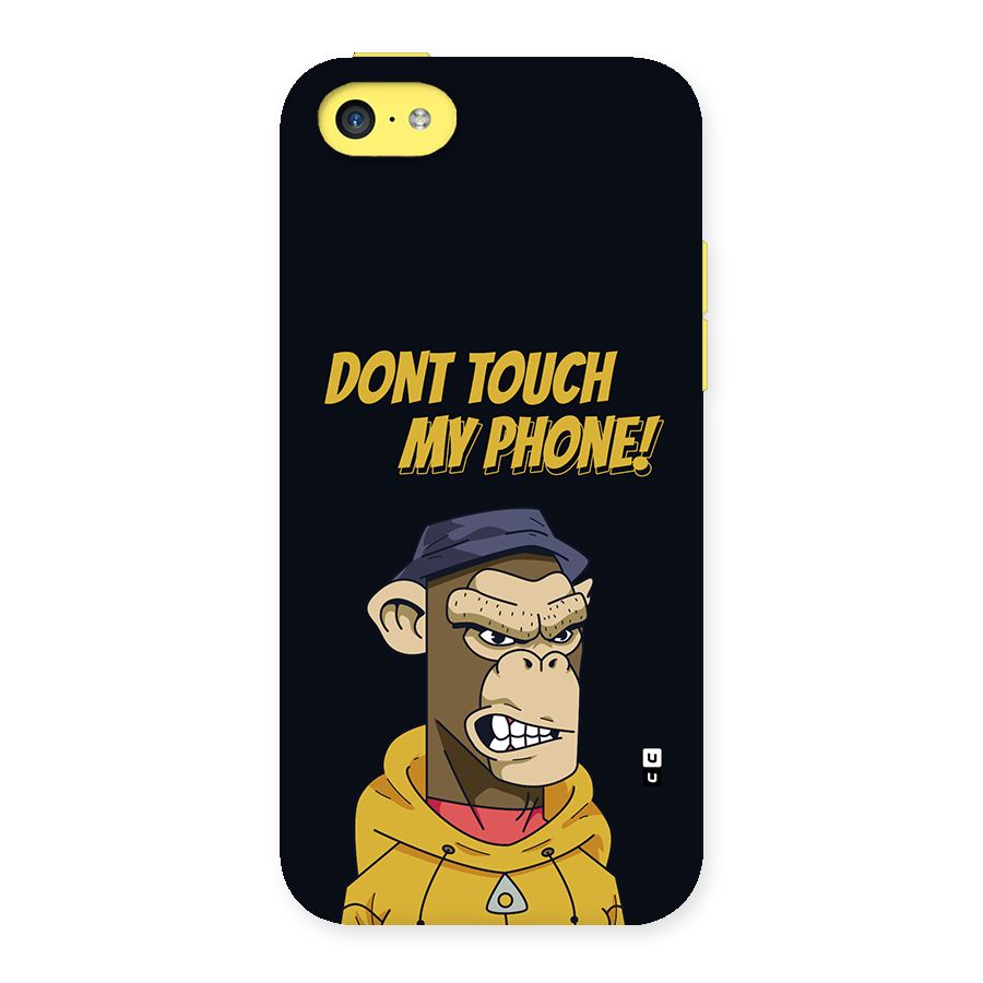 Dont Touch My Phone Back Case for iPhone 5C