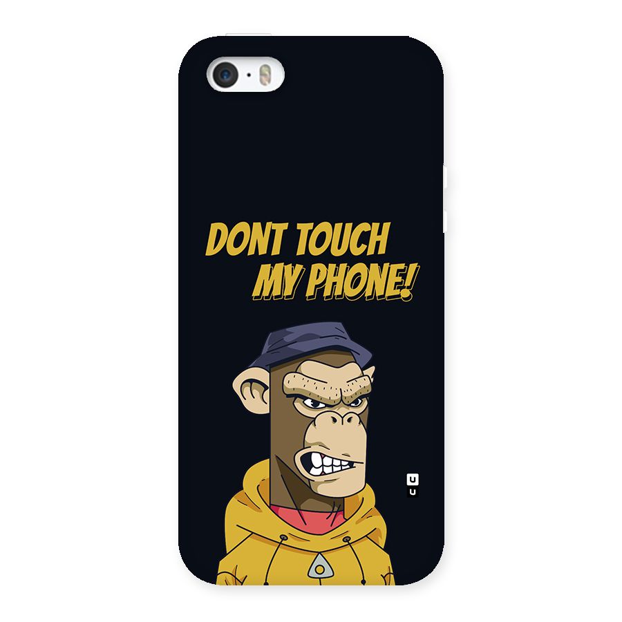 Dont Touch My Phone Back Case for iPhone 5 5s