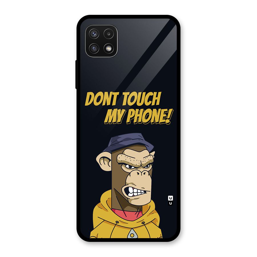 Dont Touch My Phone Glass Back Case for Galaxy A22 5G